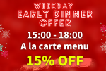 Week Day  Only! Early Dinner 15% off!!